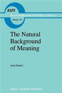Natural Background of Meaning