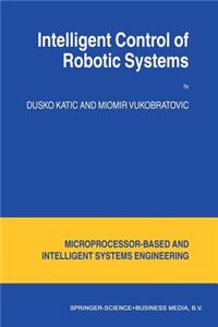 Intelligent Control of Robotic Systems