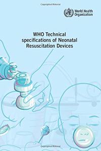 Who Technical Specifications of Neonatal Resuscitation Devices