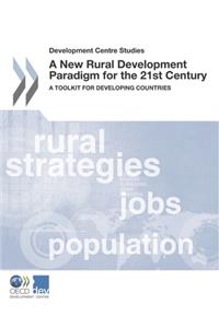 Development Centre Studies A New Rural Development Paradigm for the 21st Century