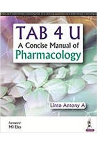 Tab 4 U : A Concise Manual of Pharmacology PB