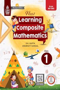 New Learning Composite Mathematics Class 1 - by S.K. Gupta & Anubhuti Gangal (2024-25 Examination)