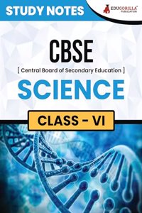 CBSE (Central Board of Secondary Education) Class VI - Science Topic-wise Notes A Complete Preparation Study Notes with Solved MCQs