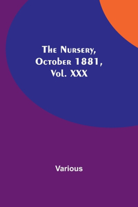 Nursery, October 1881, Vol. XXX