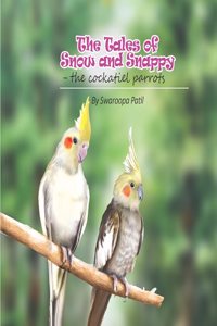 The Tales of Snow and Snappy - The Cockatiel Parrots | Adventures of Feathered Friends in a Coloring Story Book | A Mini Book for Children