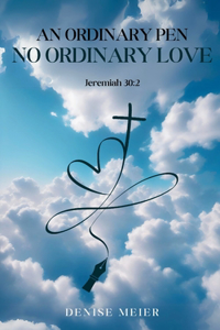 Ordinary Pen. No Ordinary Love.