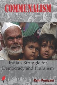 Communalism: India's Struggle for Democracy and Pluralism (Critical Debates on History & Politics)