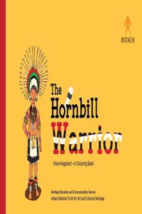The Hornbill Warrior â€“ Know Nagaland â€“ A Colouring Book