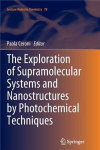 The Exploration of  Supramolecular Systems and Nanostructures by Photochemical Techniques