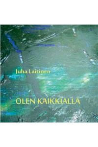 Olen kaikkialla