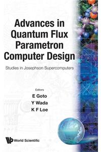 Advances in Quantum Flux Parametron Computer Design