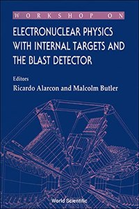 Electronuclear Physics With Internal Targets And The Blast Detector - Proceedings Of The Workshop