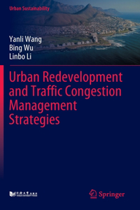 Urban Redevelopment and Traffic Congestion Management Strategies