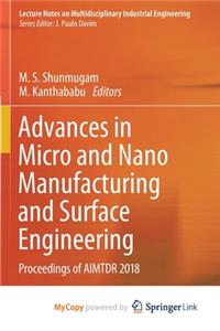 Advances in Micro and Nano Manufacturing and Surface Engineering