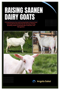 Raising Saanen Dairy Goats