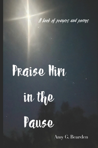 Praise Him in the Pause