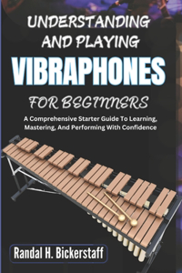 Understanding and Playing Vibraphones for Beginners