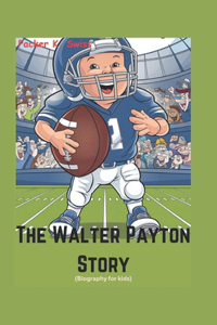 The Walter Payton Story (Biography for kids)
