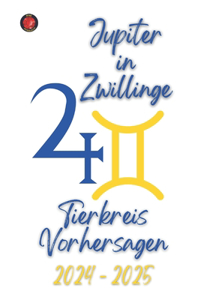 Jupiter in Zwillinge 2024-2025