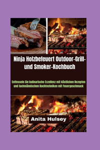 Ninja Holzbefeuert Outdoor-Grill- und Smoker-Kochbuch