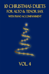 10 Christmas Duets for Alto and Tenor Sax with Piano Accompaniment