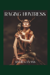 Raging Huntress