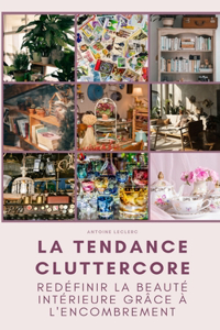 tendance Cluttercore