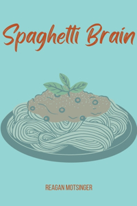 Spaghetti Brain