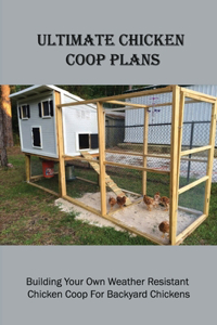 Ultimate Chicken Coop Plans
