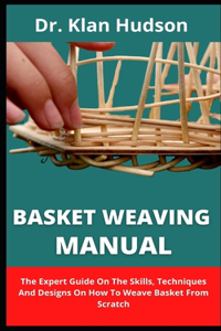 Basket Weaving Manual