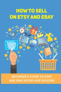 How To Sell On Etsy And eBay