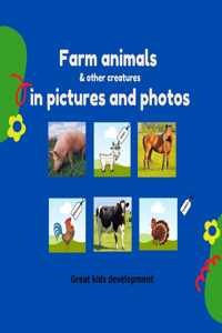 Farm animals & other creatures in pictures and photos