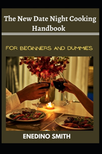 New Date Night Cooking Handbook For Beginners And Dummies
