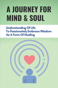 A Journey For Mind & Soul