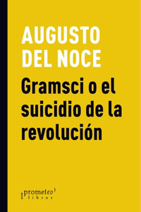 Gramsci o el suicidio de la revolución