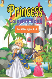 PRINCESS Coloring Book For Kids Ages 7-9