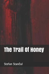 The Trail Of Honey