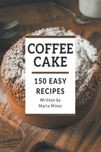 150 Easy Coffee Cake Recipes