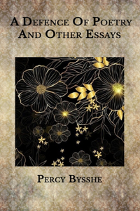 A Defence Of Poetry And Other Essays