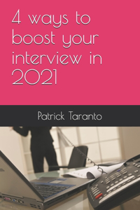 4 ways to boost your interview in 2021 by Patrick Taranto