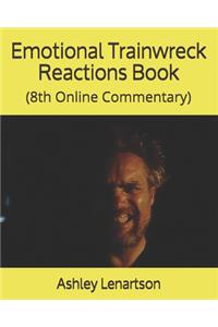 Emotional Trainwreck Reactions Book