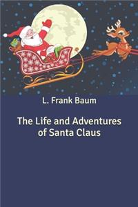 The Life and Adventures of Santa Claus