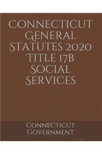 Connecticut General Statutes 2020 Title 17b Social Services