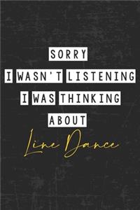 Sorry i wasn't listening i was thinking about line dance