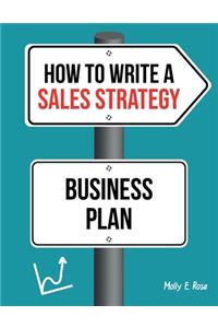 How To Write A Sales Strategy Business Plan