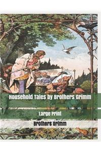 Household Tales by Brothers Grimm