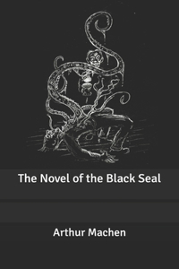 The Novel of the Black Seal
