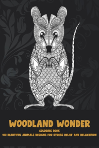Woodland Wonder - Coloring Book - 100 Beautiful Animals Designs for Stress Relief and Relaxation