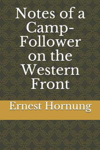 Notes of a Camp-Follower on the Western Front