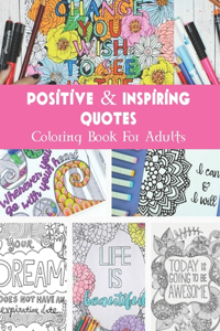 Positive & Inspiring Quotes Coloring Book For Adults